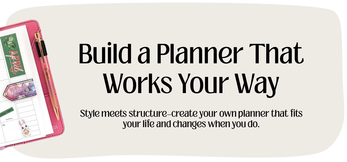 Build a Planner That Works Your Way